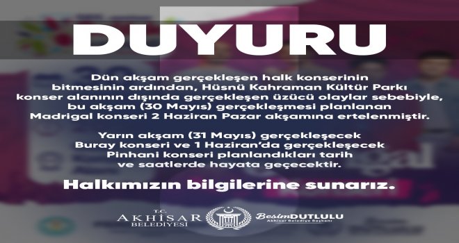 Madrigal konserinin 31 Mayıs Pazar Gününe ertelendi.